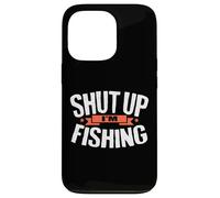 Custodia per iPhone 13 Pro Camicia da pesca con scritta "Shut Up I'm Fisherman"
