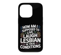Custodia per iPhone 13 Pro Can’t Live Laugh Lesbian in These Conditions -