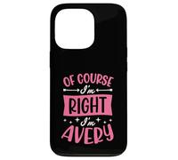 Custodia per iPhone 13 Pro Certo che ho ragione I'm Avery Nome personalizzato