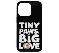 Custodia per iPhone 13 Pro Citazione dell'animale domestico della cavia - Tiny Paws Big Love