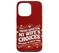 Custodia per iPhone 13 Pro Citazione in stile retrò I Never Question My Wife's Choices Marito