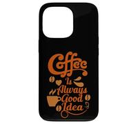 Custodia per iPhone 13 Pro Coffee Is Always Good Idea Baristas Cafeine Coffee Lover