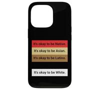 Custodia per iPhone 13 Pro Dad Joke, It's ok to be Latino, Native, Asian etc...