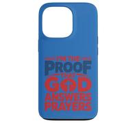 Custodia per iPhone 13 Pro Design con scritta "I'm The Proof God Answers Prayers"