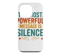 Custodia per iPhone 13 Pro Detto motivazionale, il messaggio più potente è il silenzio