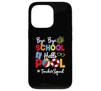Custodia per iPhone 13 Pro Divertente insegnante squadra Bye-Bye School Hello Pool Summer Student