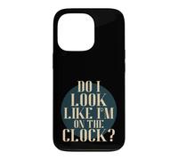 Custodia per iPhone 13 Pro Do I Look Like I'm on the Clock? Funny Work Attitude Retro
