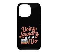 Custodia per iPhone 13 Pro Doing Laundry Is What I Do House Chore Domestic -
