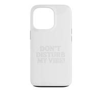 Custodia per iPhone 13 Pro Don`t Disturb My Vibe!