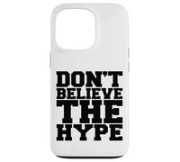 Custodia per iPhone 13 Pro Don't Believe the Hype Illustrazione Novità Graphic Designs