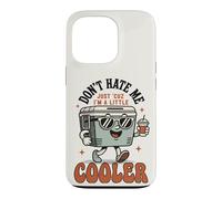 Custodia per iPhone 13 Pro Don't Hate Me Cos I'm A Little Cooler - Divertente scatola per il ghiaccio da picnic