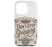 Custodia per iPhone 13 Pro Don't Stop Praying BOHO Christian retrò