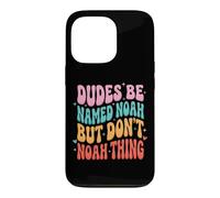 Custodia per iPhone 13 Pro Dudes Be Named Noah But Don't Noah Thing