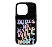 Custodia per iPhone 13 Pro Dudes Be Named Will But Won't