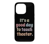 Custodia per iPhone 13 Pro È un buon giorno per insegnare teatro insegnante drammatico recitazione
