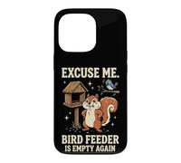Custodia per iPhone 13 Pro Excuse Me Bird Feeder Is Empty Again Giardino