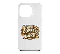 Custodia per iPhone 13 Pro First I Drink The Coffee Then I Bake Sourdough Bread Baking