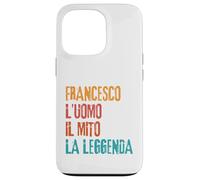 Custodia per iPhone 13 Pro Francesco L'Uomo Il Mito La Leggenda Festa di Compleanno