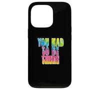 Custodia per iPhone 13 Pro Fun You Had To Be There Colorful Tie Dye Design