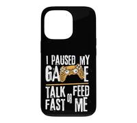 Custodia per iPhone 13 Pro Funny I Paused My Game Talk Fast or Feed Me Gamer Gaming
