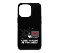 Custodia per iPhone 13 Pro Funny IT Support Please Stop Adding Me To This Thread