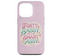 Custodia per iPhone 13 Pro Funny Womens 40 Birthday Forty Sassy And A Bit Smart Assy