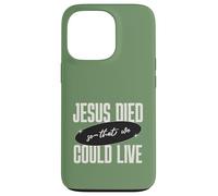 Custodia per iPhone 13 Pro Gesù Died So That We Could Live Christian Faith Message