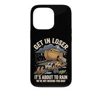 Custodia per iPhone 13 Pro Get In Loser It's About To Rain We're Not Missing This Boat