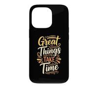 Custodia per iPhone 13 Pro Great things take time. Inspirational Motivation Typography
