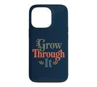 Custodia per iPhone 13 Pro Grow Through It - Citazione positiva floreale