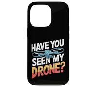 Custodia per iPhone 13 Pro Hai visto il mio drone? Quadcopter pilota drone divertente
