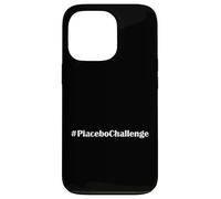 Custodia per iPhone 13 Pro Hashtag Placebo Challenge Dichiarazione divertente