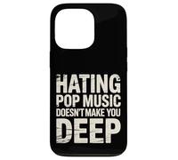 Custodia per iPhone 13 Pro Hating Pop Music Doesn't Make You Deep -