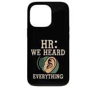 Custodia per iPhone 13 Pro HR We Heard Everything Human Resources Ear Graphic Funny