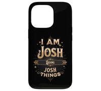 Custodia per iPhone 13 Pro I Am Josh Doing Josh Things Divertente Celebrazione