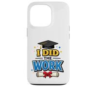Custodia per iPhone 13 Pro I Did The Work Graduation Cap Proud Graduate Design Tee