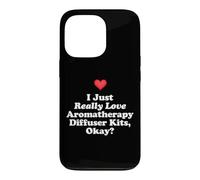 Custodia per iPhone 13 Pro I Just Really Love Aromaterapia Diffusore Kit Ok? Massaggio