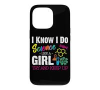 Custodia per iPhone 13 Pro I Know I Do Science Like A Girl Try and Keep Up - Scientist