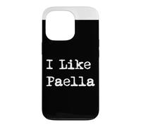 Custodia per iPhone 13 Pro I Like Paella - Piatto di riso spagnolo divertente