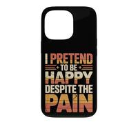 Custodia per iPhone 13 Pro I Pretend To Be Happy Despite The Pain Sentimenti feriti