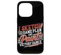 Custodia per iPhone 13 Pro I SKETCH THE GAME PLAN AND PAINT THE VICTORY DANCE