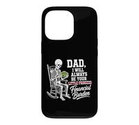 Custodia per iPhone 13 Pro I Will Always Be Your Financial Burden Dad Skeleton