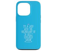 Custodia per iPhone 13 Pro I'm A Lady With The Vocabulary Of A Well Educated Sailor