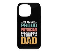 Custodia per iPhone 13 Pro I'm A Proud Physician Being A Dad Funny Fathers