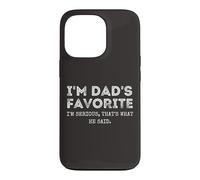 Custodia per iPhone 13 Pro I'm Dad's Favorite That's What He Said Funny Sibling