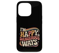 Custodia per iPhone 13 Pro I'm Happy In Dangerous Ways Chaotic Behavior Energy ||-