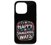 Custodia per iPhone 13 Pro I'm Happy In Dangerous Ways Chaotic Behavior Energy -