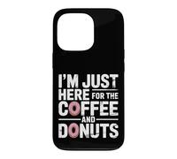 Custodia per iPhone 13 Pro I'm Just Here For The Coffee And Donuts Mattina |-