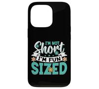 Custodia per iPhone 13 Pro I'm Not Short I'm Fun Sized