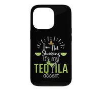 Custodia per iPhone 13 Pro Im Not Slurring Its My Tequila Accent Margarita Day Drinking